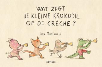 Cover van boek Wat zegt de kleine krokodil op de crèche? 