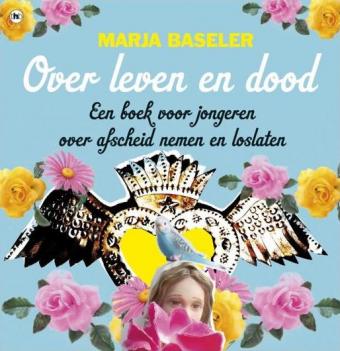 Cover van boek Over leven en dood: een boek voor jongeren over afscheid nemen en loslaten