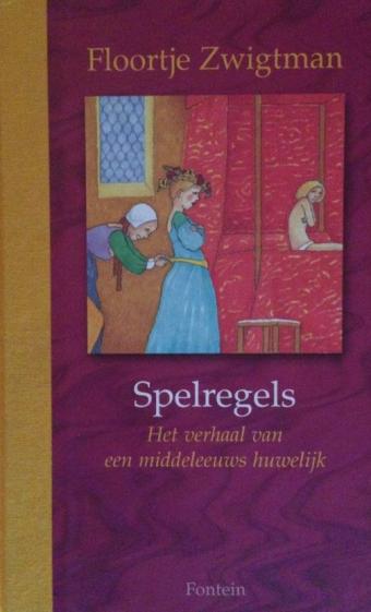 Cover van boek Spelregels: het verhaal van een middeleeuws huwelijk