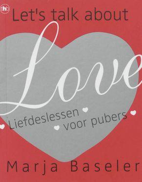 Cover van boek Let's talk about love: liefdeslessen voor pubers