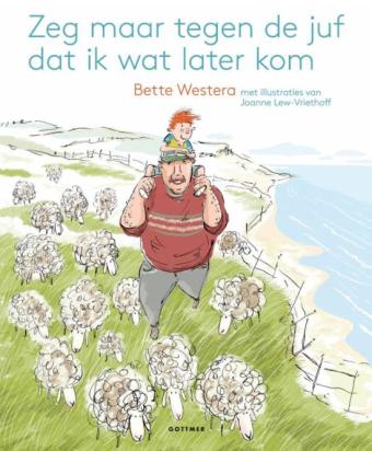 Cover van boek Zeg maar tegen de juf dat ik wat later kom