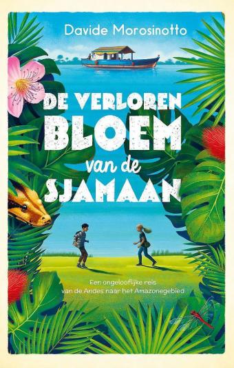 Cover van boek De verloren bloem van de sjamaan : een ongelooflijke reis van de Andes naar het Amazonegebied