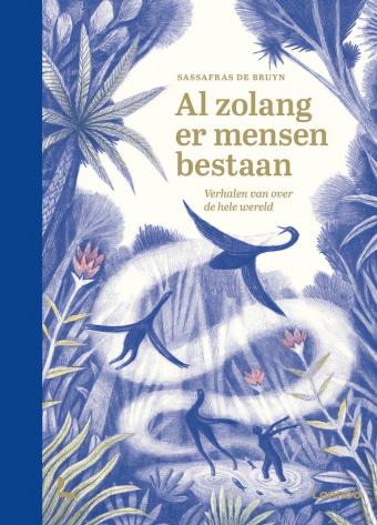 Cover van boek Al zolang er mensen bestaan : verhalen van over de hele wereld