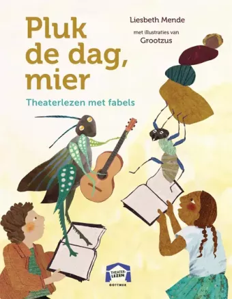 Cover van boek Pluk de dag, mier : theaterlezen met fabels