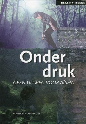 Cover van boek Onder druk: geen uitweg voor Aïsha