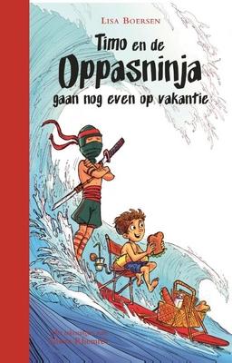 Cover van boek Timo en de oppasninja gaan nog even op vakantie