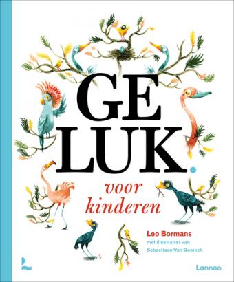 Cover van boek Geluk voor kinderen 1: Sterke verhalen om voor te lezen, opgebouwd rond de tien sleutels van geluk