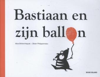 Cover van boek Bastiaan en zijn ballon