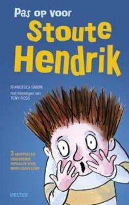 Cover van boek Pas op voor stoute Hendrik : 3 grappige en ondeugende verhalen voor uren leesplezier