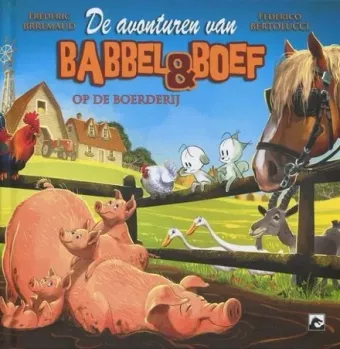 Cover van boek De avonturen van Babbel & Boef: Op de boerderij