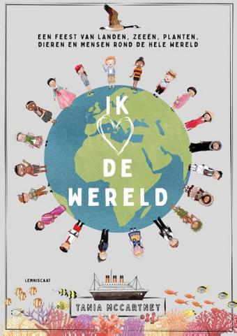 Cover van boek Ik [hartje] de wereld : een feest van landen, zeeën, planten, dieren en mensen rond de hele wereld