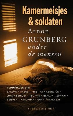 Cover van boek Kamermeisjes en soldaten: Arnon Grunberg onder de mensen