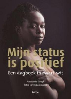 Cover van boek Mijn status is positief: een dagboek in zwart-wit
