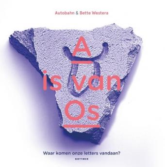 Cover van boek A is van Os : waar komen onze letters vandaan?