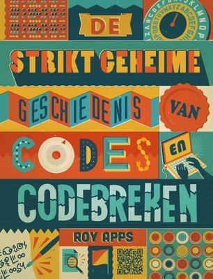 Cover van boek De strikt geheime geschiedenis van codes en codebreken