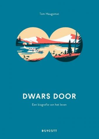 Cover van boek Dwars door: een biografie van het leven