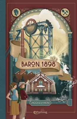 Cover van boek Baron 1898: een verhaal over hoogmoed, hebzucht en liefde