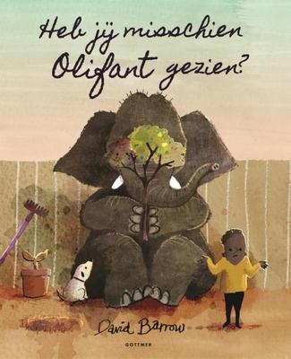 Cover van boek Heb jij misschien Olifant gezien?