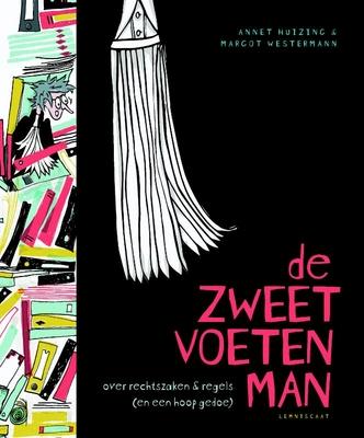 Cover van boek De zweetvoetenman : over rechtszaken & regels
