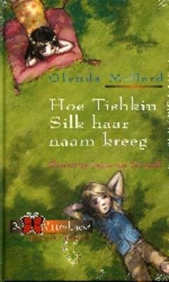 Cover van boek Hoe Tishkin Silk haar naam kreeg