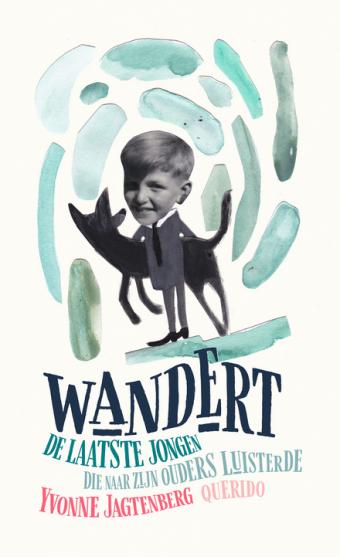 Cover van boek Wandert: de laatste jongen die naar zijn ouders luisterde