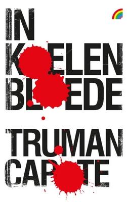 Cover van boek In koelen bloede : het ware verhaal van een meervoudige moord en zijn gevolgen