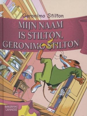 Cover van boek Mijn naam is Stilton, Geronimo Stilton