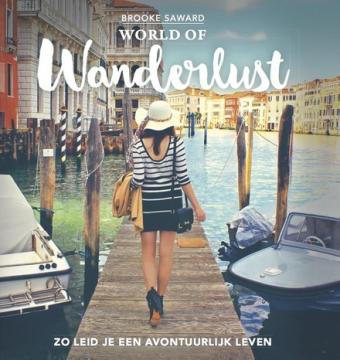 Cover van boek World of Wanderlust : zo leid je een avontuurlijk leven...