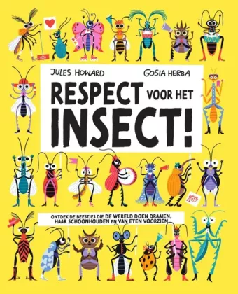 Cover van boek Respect voor het insect! : ontdek de beestjes die de wereld doen draaien, haar schoonhouden en van eten voorzien