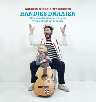 Cover van boek Kapitein Winokio presenteert: handjes draaien: 36 kinderliedjes en -versjes voor peuters en kleuters