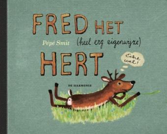 Cover van boek Fred het (heel erg eigenwijze) hert