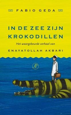 Cover van boek In de zee zijn krokodillen: het waargebeurde verhaal van Enayatollah Akbari