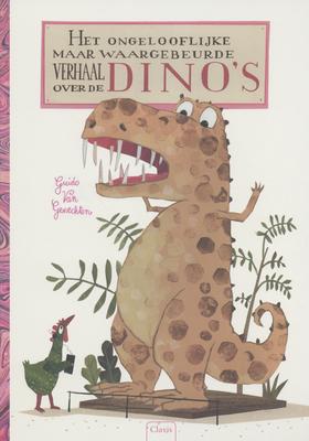 Cover van boek Het ongelooflijke maar waargebeurde verhaal over de dino's