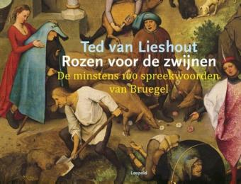 Cover van boek Rozen voor de zwijnen : de minstens 100 spreekwoorden van Bruegel