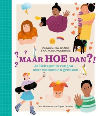 Cover van boek Maar hoe dan?! : je lichaam is van jou, over wensen en grenzen