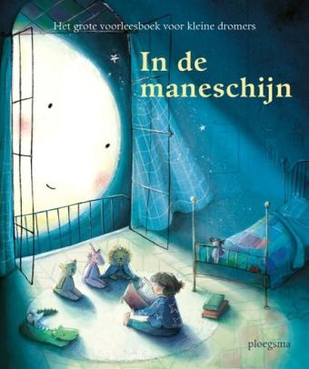 Cover van boek In de maneschijn : het grote voorleesboek voor kleine dromers
