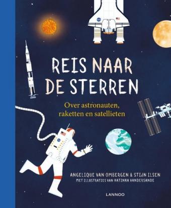Cover van boek Reis naar de sterren: over astronauten, raketten en satellieten
