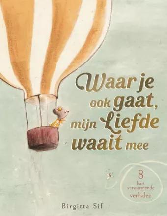 Cover van boek Waar je ook gaat, mijn liefde waait mee