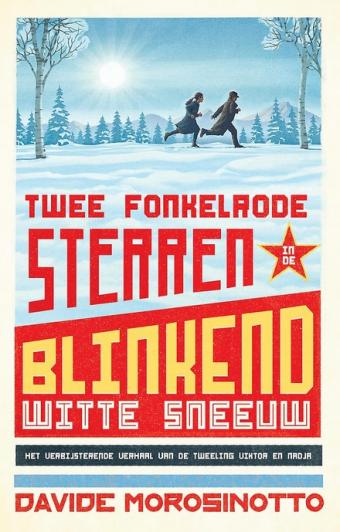 Cover van boek Twee fonkelrode sterren in de blinkend witte sneeuw : het ongelooflijke verhaal van de tweeling Nadja en Viktor