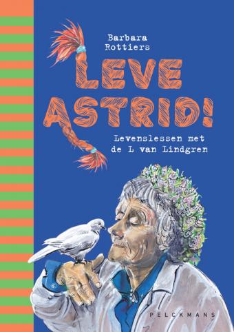 Cover van boek Leve Astrid! : levenslessen met de L van Lindgren