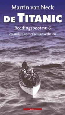 Cover van boek De Titanic: reddingsboot Nr. 6 en andere opmerkelijke verhalen