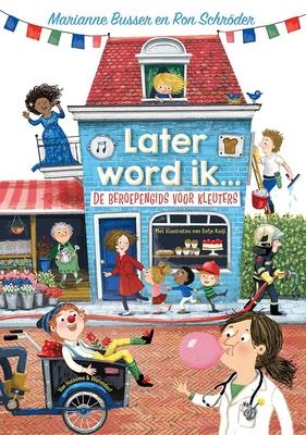 Cover van boek Later word ik … : de beroepengids voor kleuters