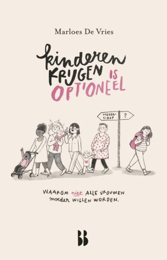 Cover van boek Kinderen krijgen is optioneel : waarom niet alle vrouwen moeder willen worden 