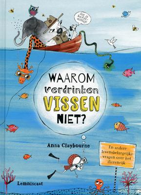Cover van boek Waarom verdrinken vissen niet? en andere levensbelangrijke vragen over het dierenrijk