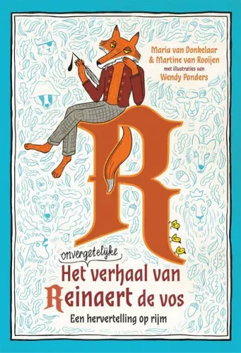 Cover van boek Het onvergetelijke verhaal van Reinaert de vos : een hervertelling op rijm