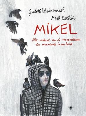 Cover van boek Mikel : het verhaal van de snoepverkoper die veranderde in een hond